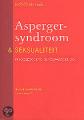 Asperger-Syndroom en seksualiteit. -In pubertijd en volwassenheid-